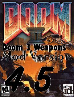 Box art for Doom 3 Weapons Mod Version 4.5