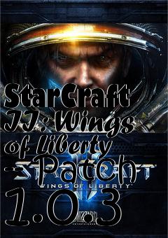 Box art for StarCraft II: Wings of Liberty -- Patch 1.0.3