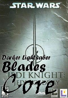 Box art for Darker Lightsaber Blades   Core