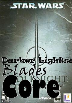 Box art for Darker Lightsaber Blades   Core