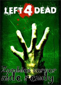 Box art for Zombies server side ready
