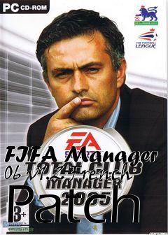 Box art for FIFA Manager 06 v1.2 French Patch