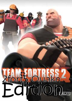 Box art for 2fort5 Quake Edition
