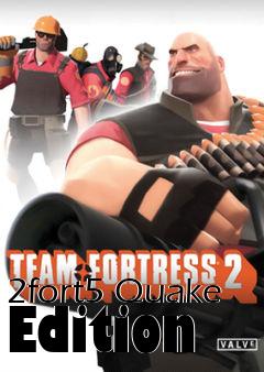 Box art for 2fort5 Quake Edition