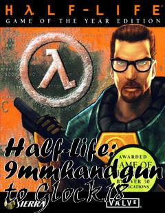 Box art for Half-Life: 9mmhandgun to Glock18