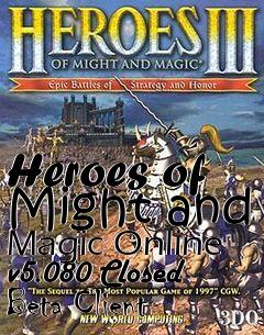 Box art for Heroes of Might and Magic Online v5.080 Closed Beta Client
