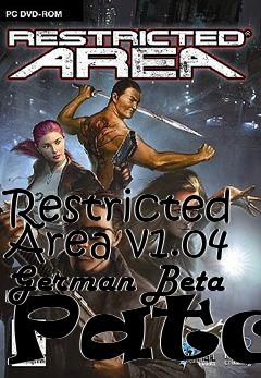 Box art for Restricted Area v1.04 German Beta Patch