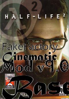 Box art for FakeFactory Cinematic Mod v9.0 Base