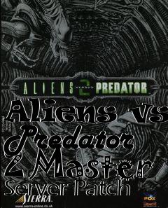 Box art for Aliens vs. Predator 2 Master Server Patch