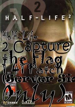 Box art for Half-Life 2 Capture the Flag 1.41 Patch (Server Side Only)