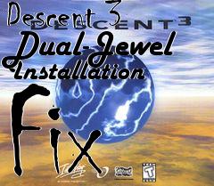 Box art for Descent 3 Dual-Jewel Installation Fix