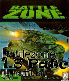 Box art for Battlezone 1.8 Patch (Unofficial)