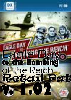 Box art for Eagle Day to the Bombing of the Reich Retail Patch v. 1.02