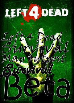 Box art for Left 4 Dead Survival Map Outpost Survival Beta