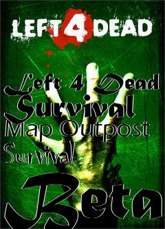 Box art for Left 4 Dead Survival Map Outpost Survival Beta