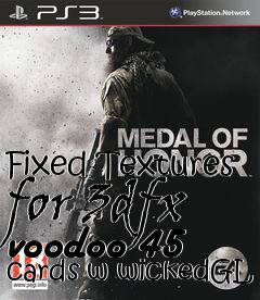 Box art for Fixed Textures for 3dfx voodoo 45 cards w wickedGL