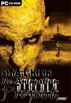 Box art for S.T.A.L.K.E.R Re-Animation Project