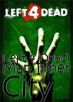 Box art for Left 4 Dead Map Inner City