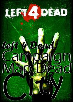 Box art for Left 4 Dead Campaign Map Dead City