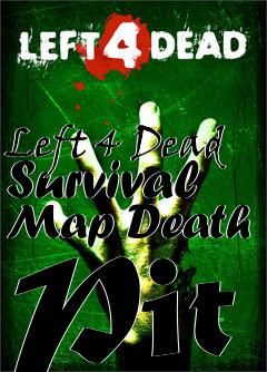 Box art for Left 4 Dead Survival Map Death Pit