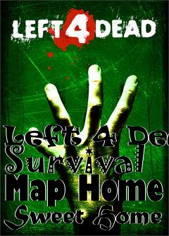 Box art for Left 4 Dead Survival Map Home Sweet Home