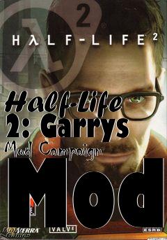 Box art for Half-Life 2: Garrys Mod Campaign Mod