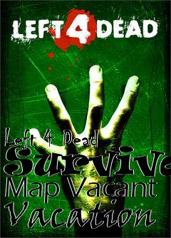 Box art for Left 4 Dead Survival Map Vacant Vacation