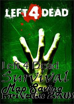 Box art for Left 4 Dead Survival Map Saving Private ZAWMBIE