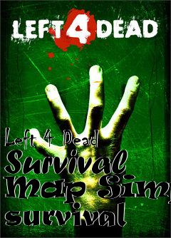 Box art for Left 4 Dead Survival Map Simple survival