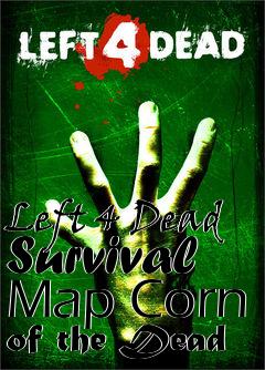 Box art for Left 4 Dead Survival Map Corn of the Dead