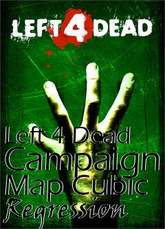 Box art for Left 4 Dead Campaign Map Cubic Regression