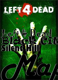 Box art for Left 4 Dead Black City Silent Hill Map