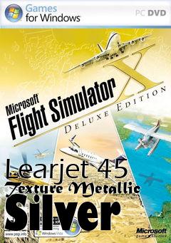 Box art for Learjet 45 Texture Metallic Silver