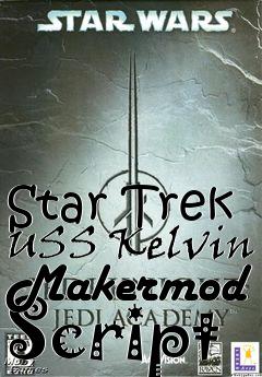 Box art for Star Trek USS Kelvin Makermod Script