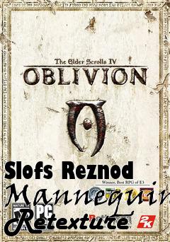 Box art for Slofs Reznod Mannequin Retexture