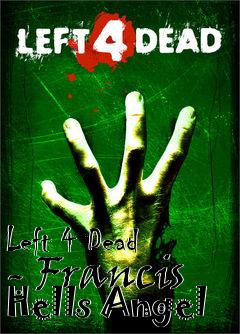 Box art for Left 4 Dead - Francis Hells Angel