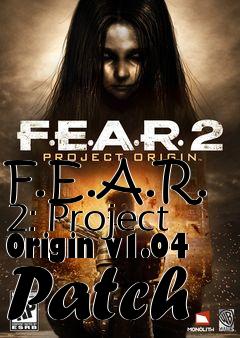 Box art for F.E.A.R. 2: Project Origin v1.04 Patch