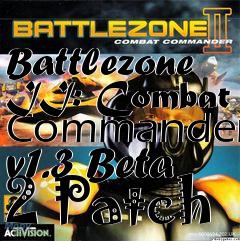 Box art for Battlezone II: Combat Commander v1.3 Beta 2 Patch