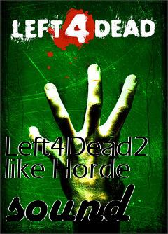 Box art for Left4Dead2 like Horde sound