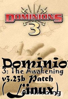 Box art for Dominions 3: The Awakening v3.23b Patch (Linux)