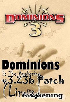 Box art for Dominions 3: The Awakening v3.23b Patch (Linux)