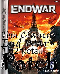 Box art for Tom Clancys End War - 1.02 Retail Patch