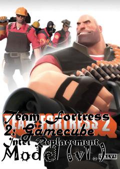 Box art for Team Fortress 2: Gamecube Intel Replacement Model (v1.)