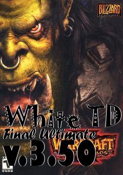 Box art for White TD Final Ultimate v.3.50