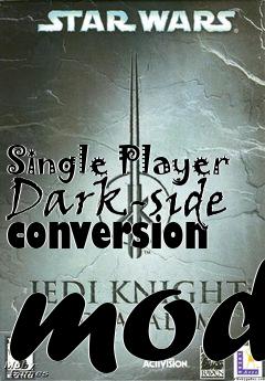 Box art for Single Player Dark-side conversion mod