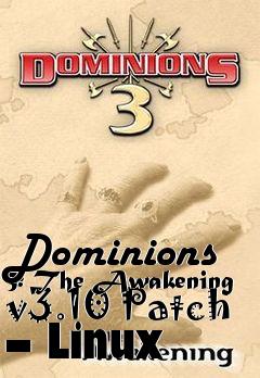 Box art for Dominions 3: The Awakening v3.10 Patch – Linux