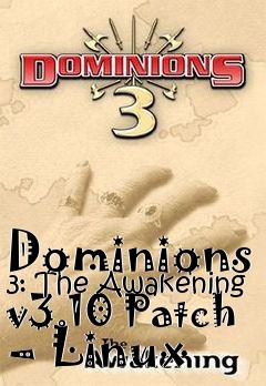 Box art for Dominions 3: The Awakening v3.10 Patch – Linux