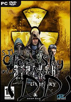 Box art for S.T.A.L.K.E.R.: Clear Sky v1.5.07 Patch (DD)