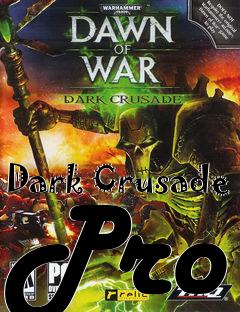 Box art for Dark Crusade Pro