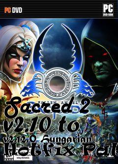 Box art for Sacred 2 v2.10 to v2.12.0 Hungarian Hotfix Patch